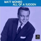 دانلود آهنگ All Of A Sudden از Matt Monro