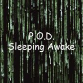 دانلود آهنگ Sleeping Awake از P.O.D.