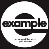 دانلود آهنگ CHANGED THE WAY YOU KISS ME از EXAMPLE