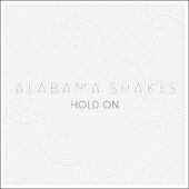 دانلود آهنگ Hold On از Alabama Shakes
