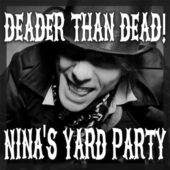 دانلود آهنگ Deader Than Dead از Nina's Yard Party