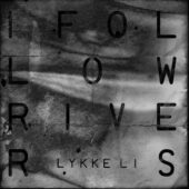 دانلود آهنگ I Follow Rivers از Lykke Li