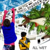 دانلود آهنگ All Wet از Bosco Rogers