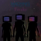 دانلود آهنگ Freaks از Machines Are People Too