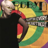 دانلود آهنگ With Every Heartbeat از Robyn
