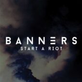 دانلود آهنگ Start A Riot از Banners