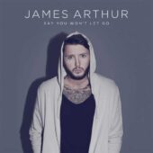 دانلود آهنگ Say You Won’t Let Go از James Arthur