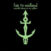 دانلود آهنگ Amarillo Sleeps On My Pillow از Fair to Midland