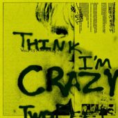 دانلود آهنگ Think I’m Crazy از Two Feet
