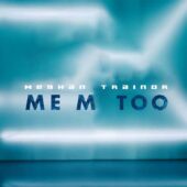 دانلود آهنگ Me Too از Meghan Trainor