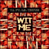 دانلود آهنگ Wit Me از T.I.