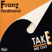 دانلود آهنگ Take Me Out از Franz Ferdinand