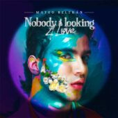 دانلود آهنگ Nobody Is Looking 4 Love از Mateo Beltran