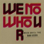 دانلود آهنگ We No Who U R از Nick Cave
