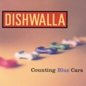 دانلود آهنگ Counting Blue Cars (Tell Me Your Thoughts On God) از Dishwalla